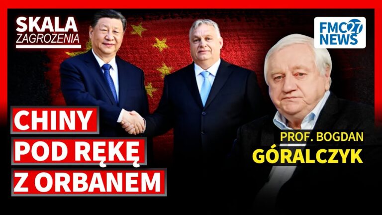 Chiny pod&nbsp;rękę z&nbsp;Viktorem Orbanem. Co&nbsp;to&nbsp;znaczy dla Polski?