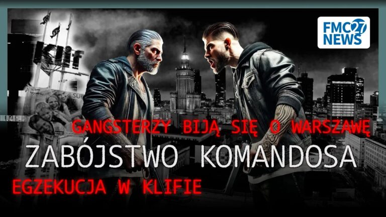 Gangsterska Bitwa O&nbsp;Warszawę: Zabójstwo Komandosa i&nbsp;Egzekucja w&nbsp;Klifie