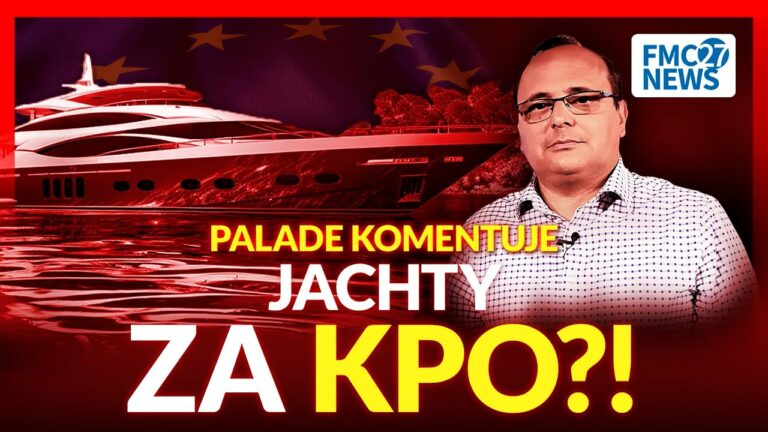 Palade: SZOK! Miliardy z&nbsp;KPO na&nbsp;jachty, sauny, domy pływające… a&nbsp;na&nbsp;onkologię ZERO!
