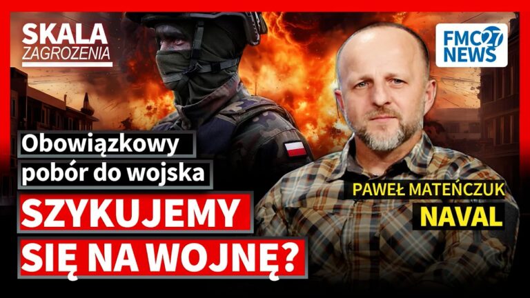 Polsce Grozi Wojna. Obowiązkowy POBÓR Do&nbsp;Wojska Wraca? | Paweł „NAVAL” Mateńczuk.